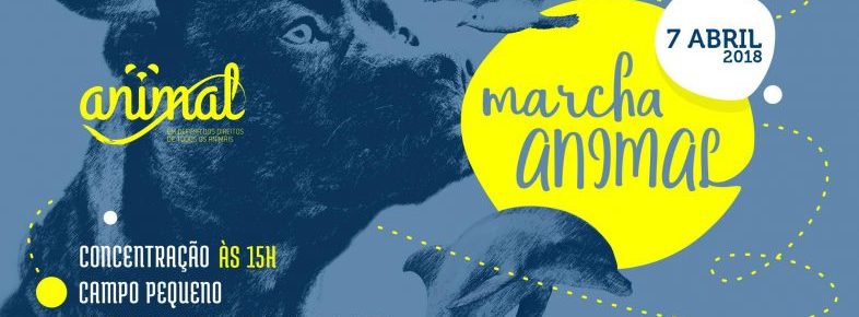 A plataforma apoia: Marcha anual ANIMAL – 7 Abril, 15h – Lisboa