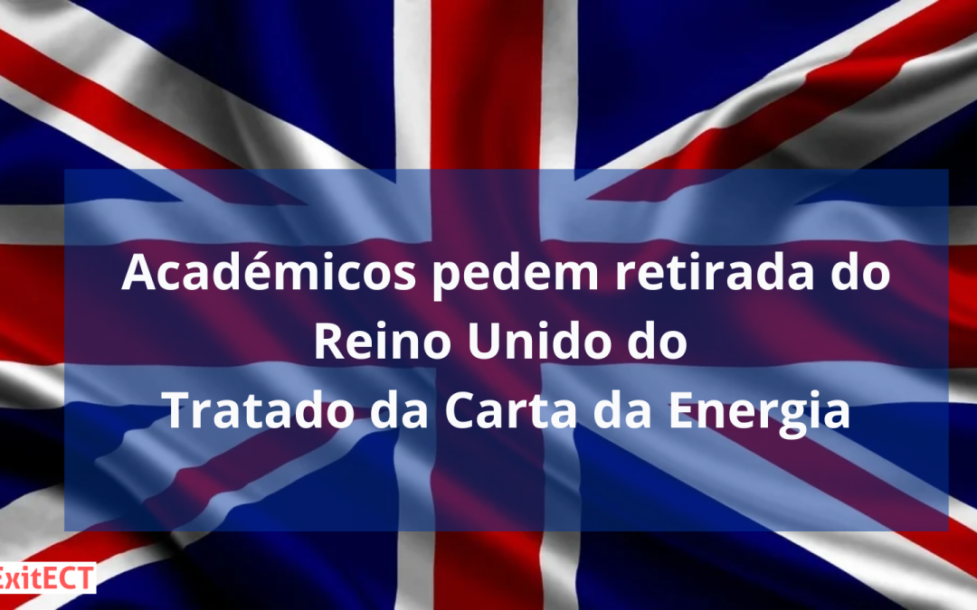 Académicos instam o governo do Reino Unido a sair do Tratado que ameaça a acção climática