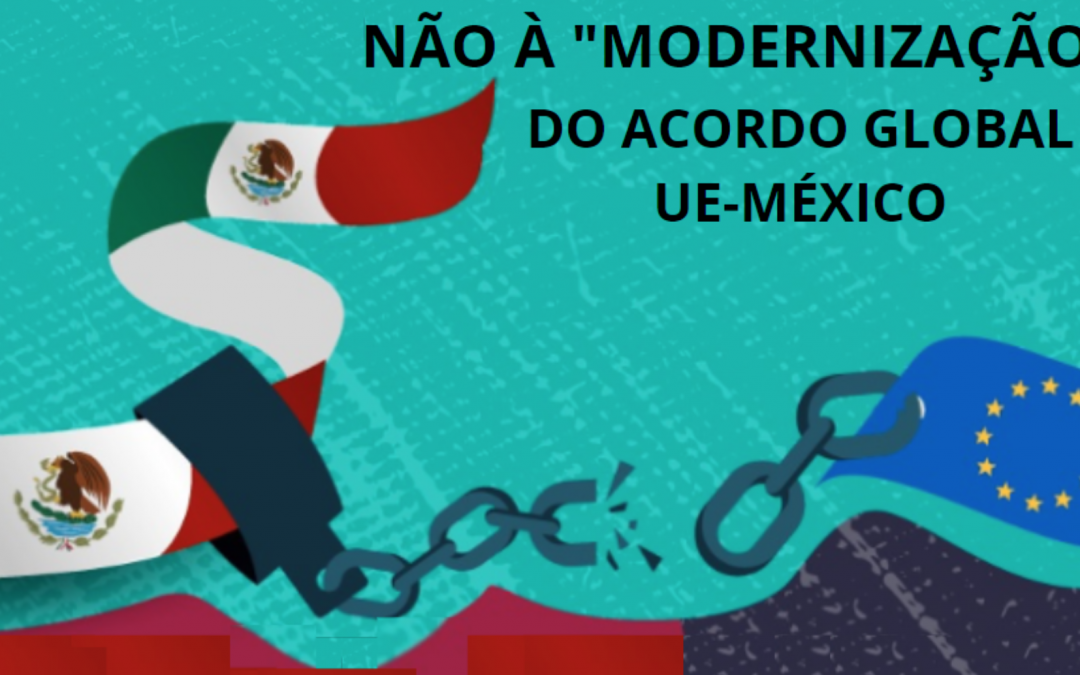 Seis razões para NÃO ratificar o Acordo Global União Europeia – México