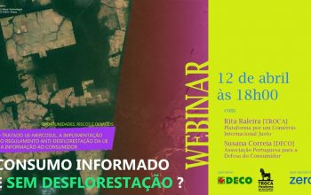 Webinar "Consumo informado e sem desflorestação?" TROCA