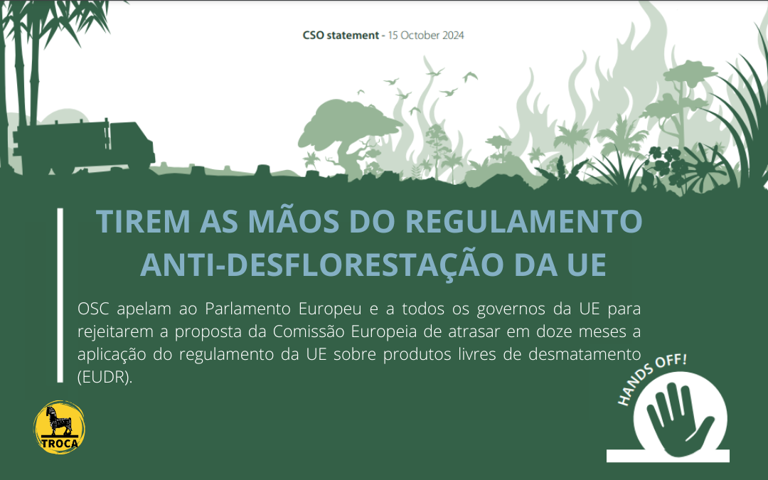 TROCA subscreve Declaração contra o adiamento do Regulamento anti-desflorestação da UE