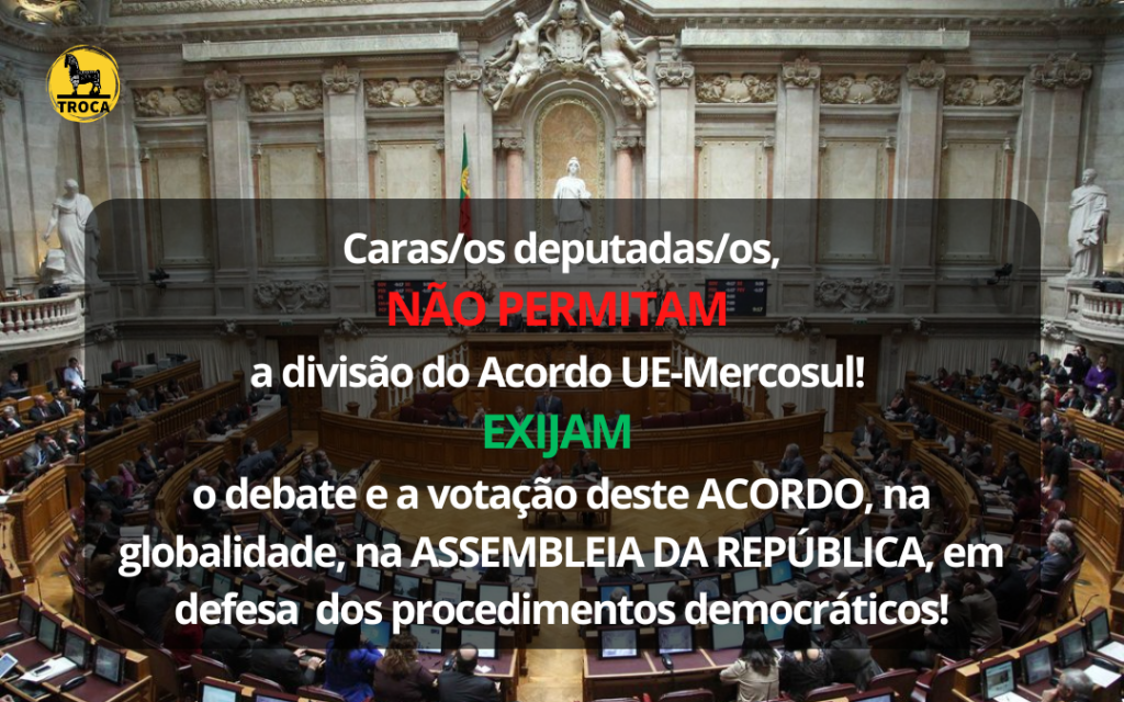 A TROCA alertou Deputados da AR para o risco do UE-Mercosul poder vir a ser aprovado de forma ilegal e antidemocrática