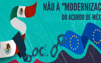 Não à "Modernização" do Acordo UE-México