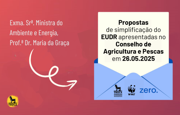 Regulamento anti-desflorestação: TROCA junta-se à ZERO e à WWF contra apoio à simplificação do EUDR