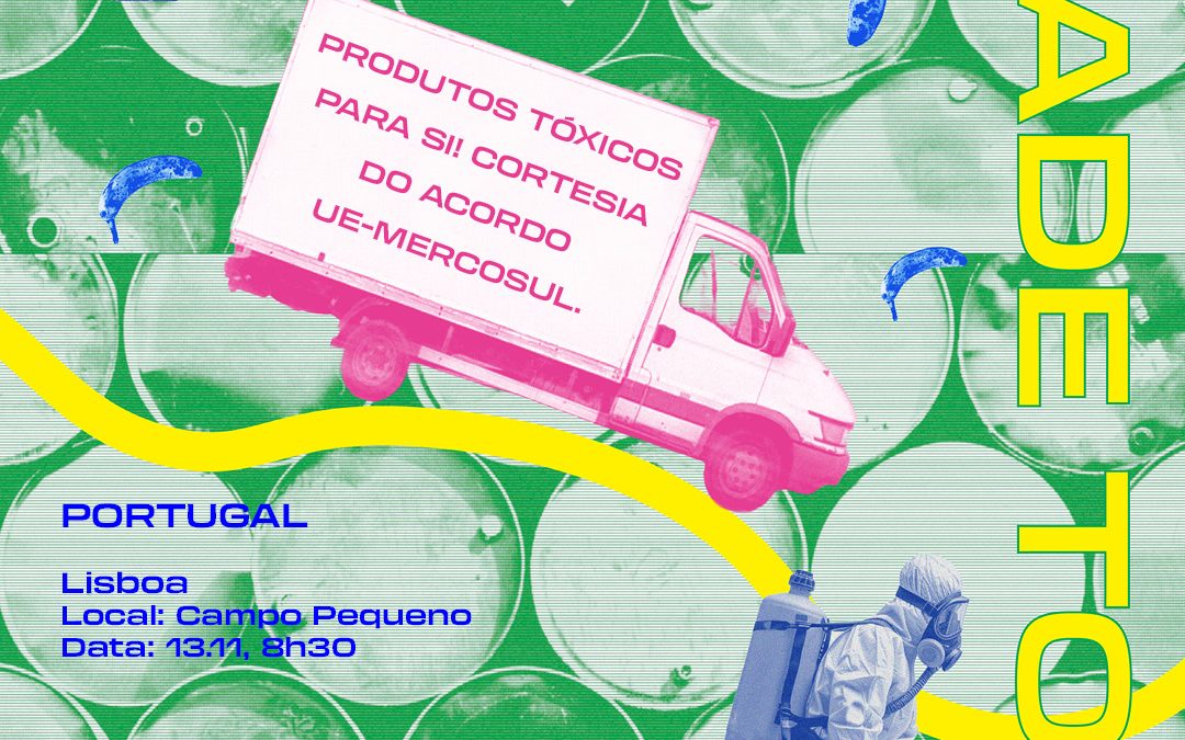 Tour do Comércio Tóxico – uma digressão europeia de denúncia da toxicidade do Acordo UE-Mercosul