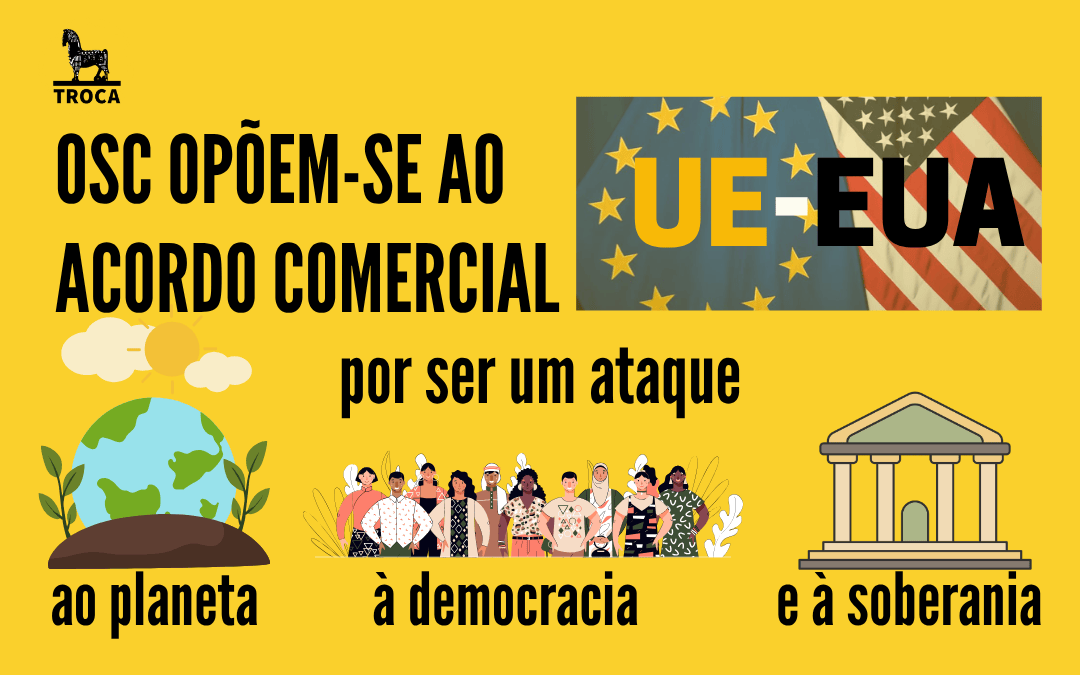 NÃO ao acordo Trump-Von der Leyen à custa do clima, da democracia e da soberania