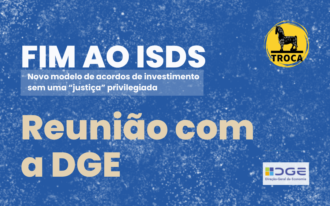 Reunião com a Direcção-Geral de Economia sobre a revisão do modelo de APPRI e saída de Portugal do ISDS